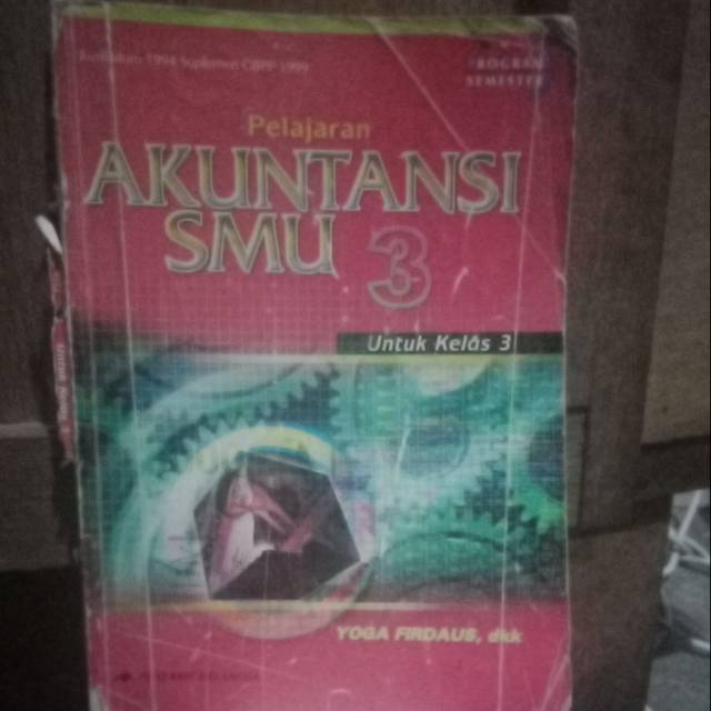 Pelajaran Akutansi Untuk SMU Jilid 3 : Untuk SMU Kelas 3