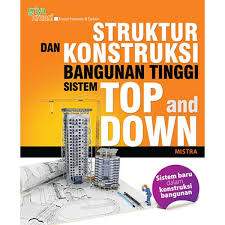 Struktur dan konstruksi bangunan tinggi sistem top and down