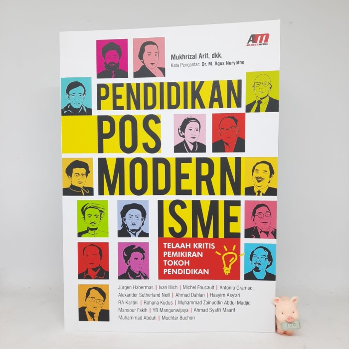 Pendidikan posmodernisme : telaah kritis pemikiran tokoh pendidikan