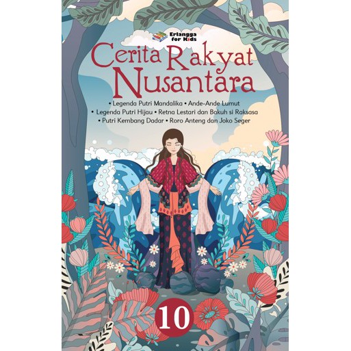 Cerita Rakyat Nusantara 10 / Aldora; Illustrator, Oktantri Anggit; Editor, Ayu Prameswary, Windrati Hapsari