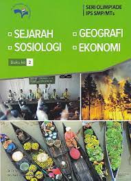 Seri Olimpiade IPS SMP/MTs : Sejarah, geografi, sosiologi, ekonomi (buku ke-2)