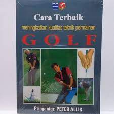 Cara Terbaik Meningkatkan Kualitas Teknik Permainan Golf