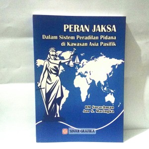 Peran jaksa dalam peradilan pidana di kawasan asia pasifik