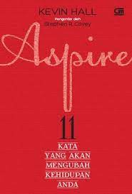 Aspire :  11 kata yang akan mengubah kehidupan anda / Kevin Hall ; Penerjemah, Hendro Prasetyo