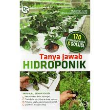 Tanya jawab hidroponik / Mukhiban Isnan