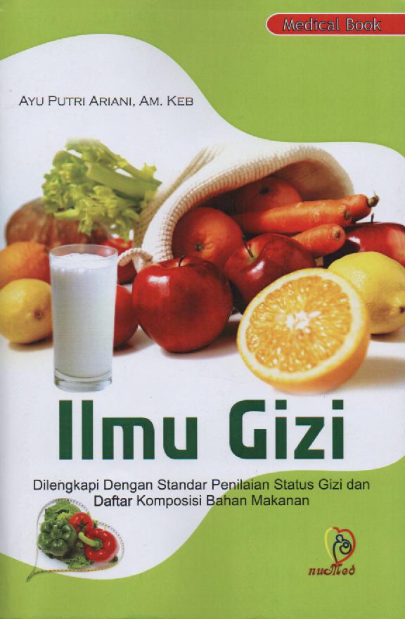 Ilmu gizi : Dilengkapi dengan standar penilaian status gizi dan daftar komposisi bahan makanan