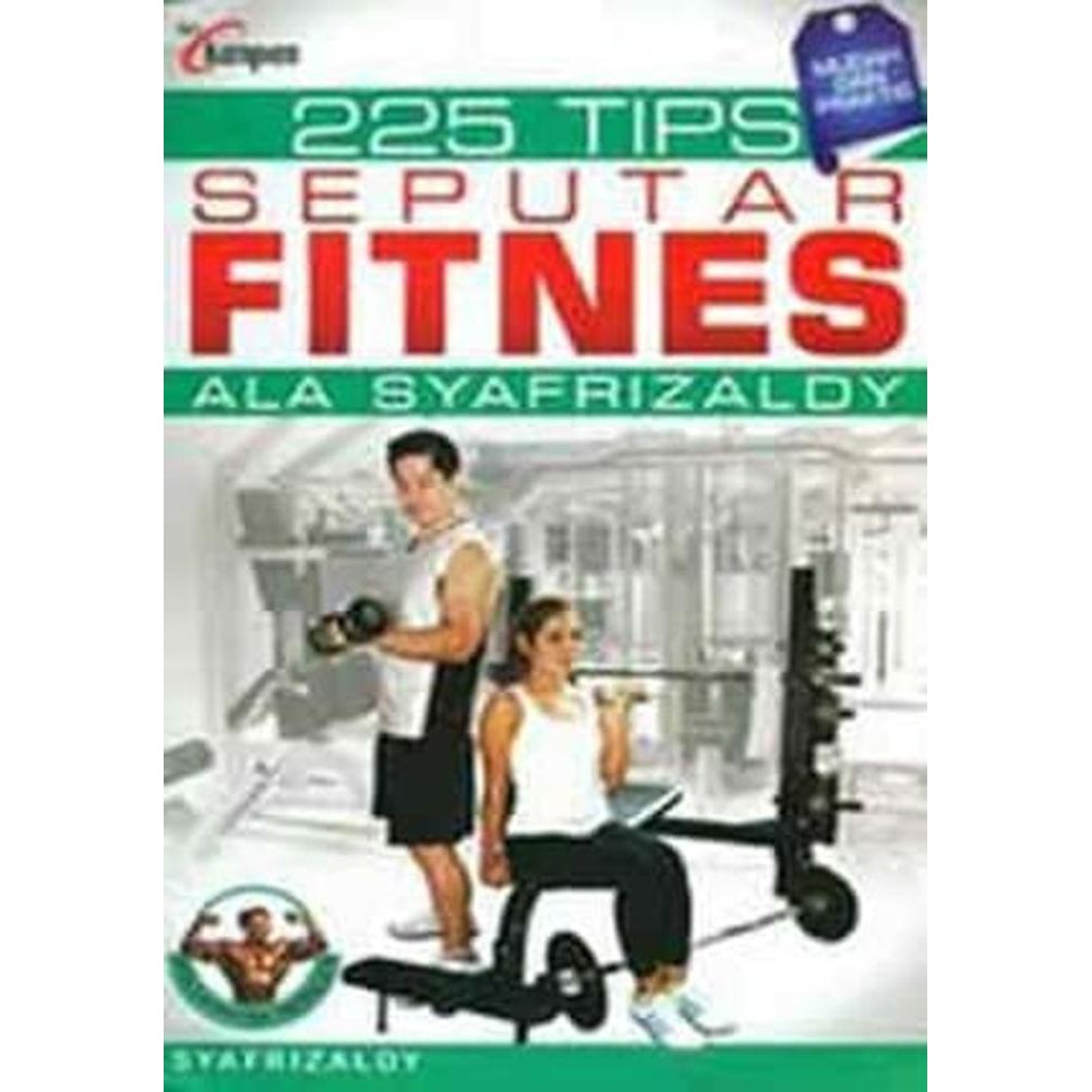 225 Tips Seputar Fitnes Ala Syafrizaldy / Syafrizaldy