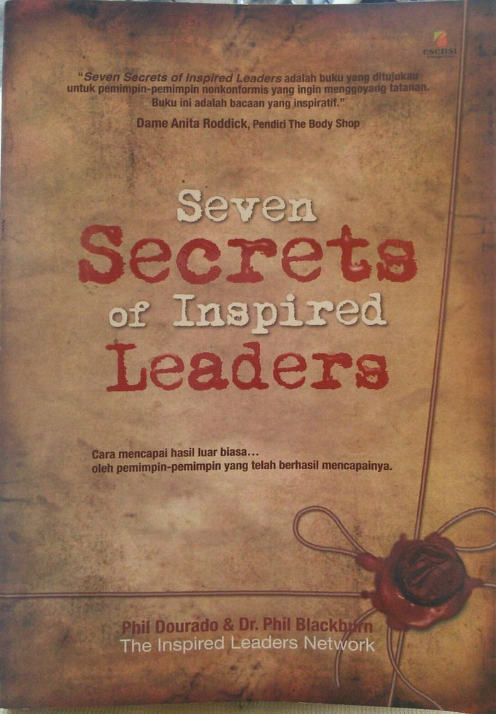 Seven Secerts of Inspired Leaders : cara mencapai hasil luar biasa oleh pemimpin-pemimpin yang telah berhasil mencapainya