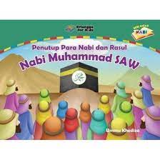 Penutup para nabi dan rasul : Nabi Muhammad SAW