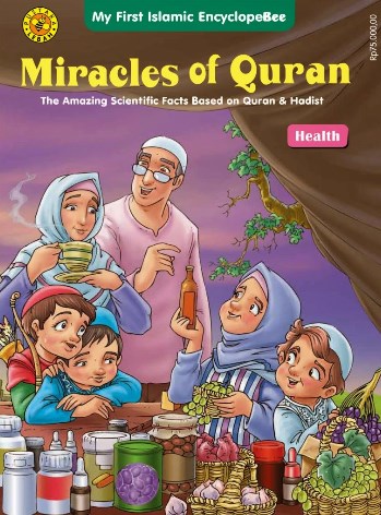 Miracles of Quran : the amazing scientific facts based on Quran & hadist : health