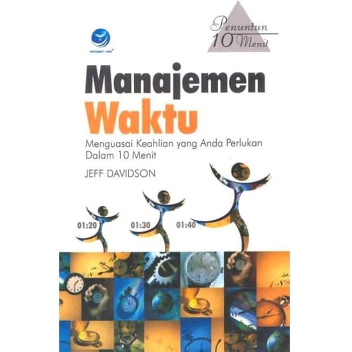 Manajemen Waktu : Menguasai keahlian yang Anda Perlukan Dalam 10 Menit