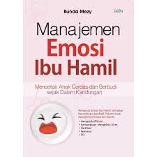 Manajemen Emosi Ibu Hamil / Bunda Mezy