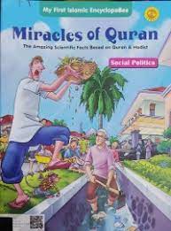 Miracles of Quran : the amazing scientific facts based on Quran & hadist : social politics