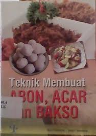 Teknik membuat abon, acar dan bakso