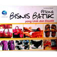 Pesona bisnis batik yang unik dan eksotik