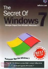 The secret of Windows 7 : Belajar cepat dan mudah windows 7
