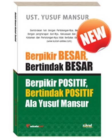 Berpikir besar bertindak besar : Berpikir positif bertindak positif