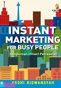Instant marketing for busy people :  rangkuman intisari pemasaran / Ardhi Ridwansyah ; Firda Nurizahro, editor ahli ; Ratri Medya, editor ; Anto, Cover