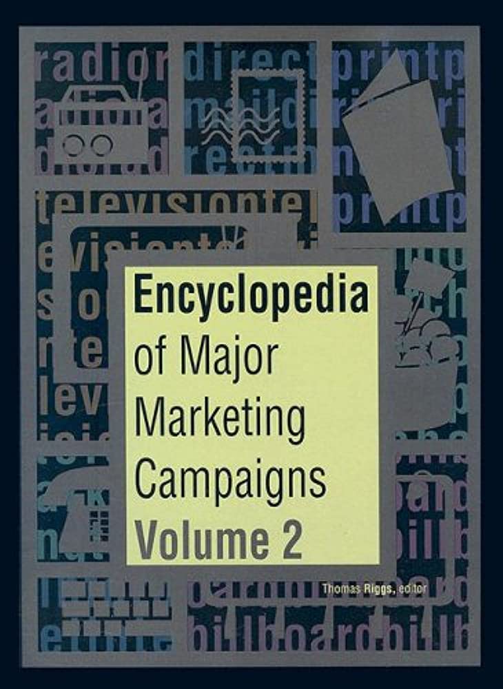 Encyclopedia of major marketing campaigns : volume 2