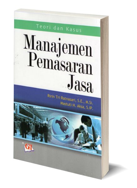 Manajemen Pemasaran Jasa :  Teori dan Kasus / Ririn Tri Ratnasari, Mastuti H. Aksa; Editor, Risman Sikumbang; Desain Cover, Ghalia Indonesia; Desain Isi, Bambang A
