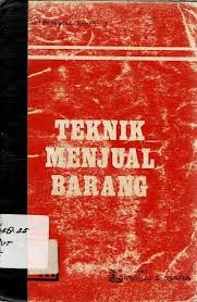 Teknik menjual barang : Seri perusahaan kecil no.3