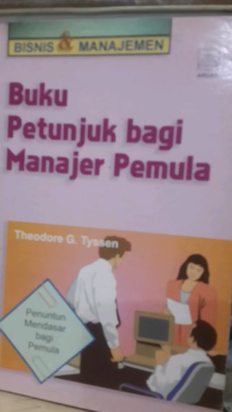 Buku Petunjuk Bagi Manajer Pemula : Bisnis & Manajemen