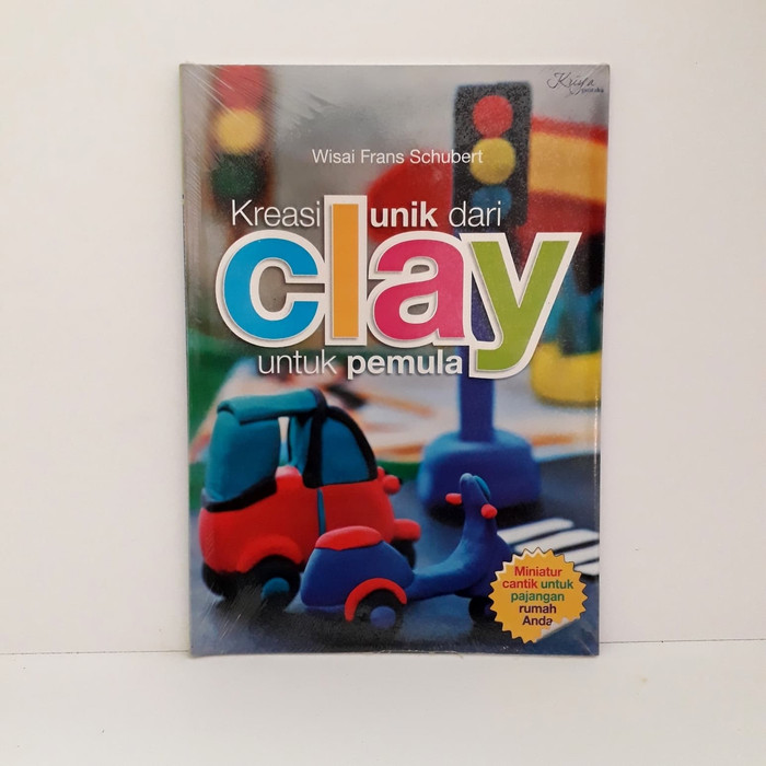 Kreasi Unik Dari Clay Untuk Pemula