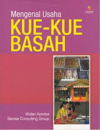 Mengenal usaha kue - kue basah