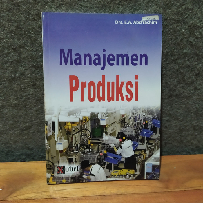 Manajemen Produksi / Penulis Abd'rachim.A.E.
