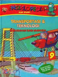 Ensiklopedia Anak Muslim : Transportasi dan Teknologi Kemudahan bagi Manusia