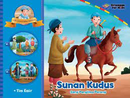 Sunan Kudus :  sang panglima perang / Tim Emir ; editor, Fikni Mutiara, Hijrah Ahmad, Adhika Prasetya ; ilustrator, Studio 98