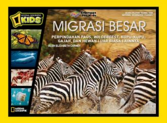 Migrasi besar :  perpindahan paus, wildebeest, kupu-kupu, gajah, dan hewan luar biasa lainnya / Elizabeth Carney, National geographic society; editor, winny rachmayanti; penerjemah, shelomi angeli