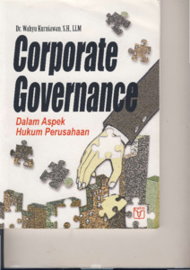 Corporate governance dalam aspek hukum perusahaan / Wahyu Kurniawan; editor. Naskah Safrizar