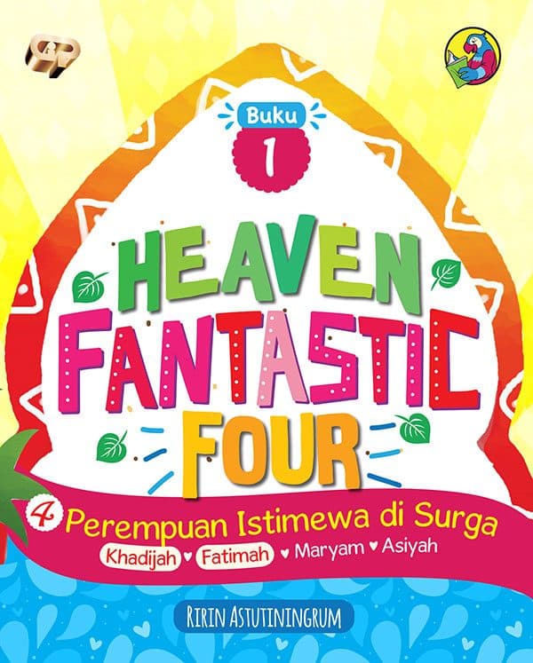 Heaven fantastic four buku 1 : 4 perempuan istimewa di surga Khadijah Fatimah Maryam Aisyah