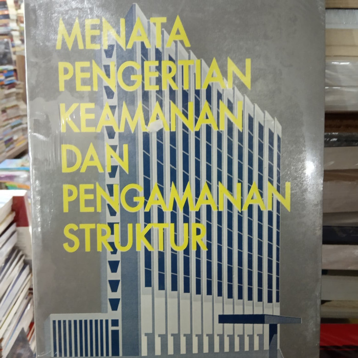 Menata Pengertian Keamanan Dan Pengamanan Struktur
