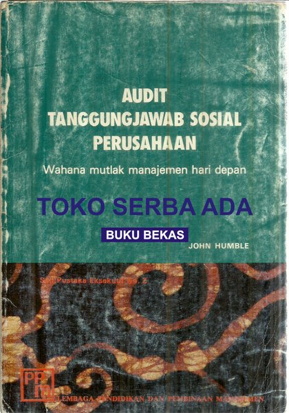 Audit tanggung jawab sosial perusahaan / Penerjemah ; Ny.Rocmulyati Hamzah Pemimpin Redaksi ; B.N Marbun ,SH Pembantu Redaksi ; Stephanus Suparna HS Bambang Ks