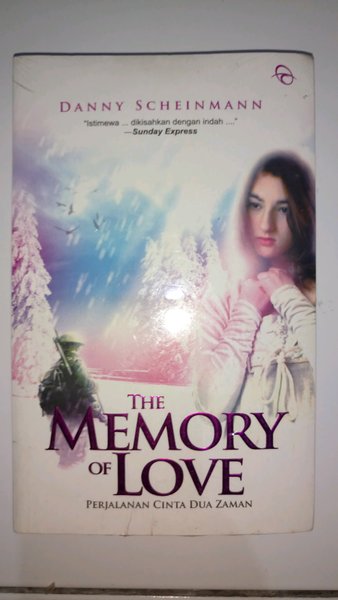 The memory of love: perjalanan cinta dua zaman / Danny Scheinmann