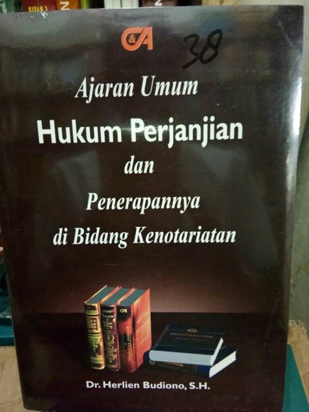 Ajaran umum hukum perjanjian dan penerapannya di bidang kenotariatan / Herlien Budiono