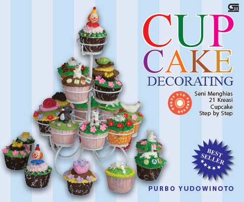 Cupcake decorating : seni menghias 21 kreasi cupcake step by step