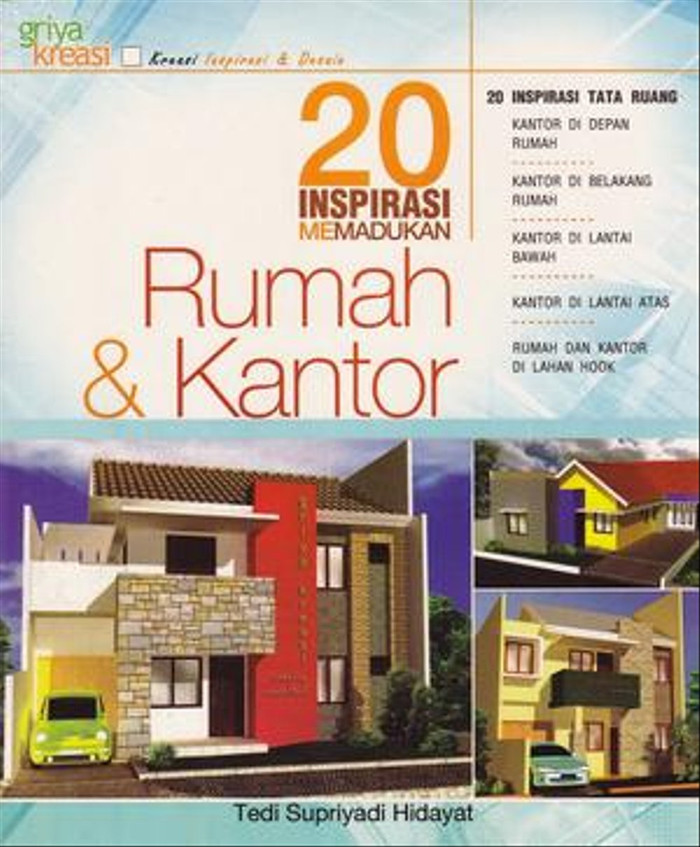 20 Inspirasi Memadukan :  Rumah & Kantor / Penyusun Hidayat Supriyadi Tedy