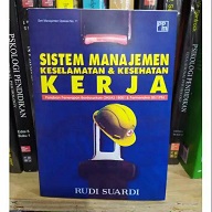 Sistem manajemen keselamatan & kesehatan kerja :  panduan penerapan berdasarkan OHSAS 18001 & permenaker 05/1996 / Rudi Suardi