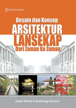 Desain dan Konsep Arsitektur Lansekap : Dari Zaman ke Zaman