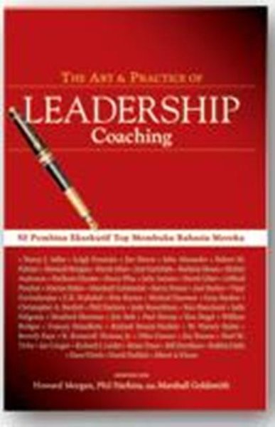 The Art dan Practice of Leadership Coaching : 50 Pembina Eksekutif Top Membuka Rahasia