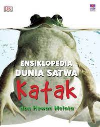 Ensiklopedia dunia satwa : katak dan hewan melata
