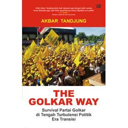The Golkar Way : Survival partai golkar di tengah turbulensi politik era transisi