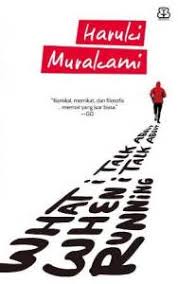 What i talk about when i talk about running / Haruki Murakami ; Penerjemah, Ellnovianty Nine Sjarif dan A. Fitriyanti ; Penyunting, A. Fitriyanti