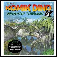 Komik dino 3 :  Penyantap tumbuhan / Rob Shone, David West ; Alih bahasa : Rosi L. Simamora, Anna Evita Rosaria