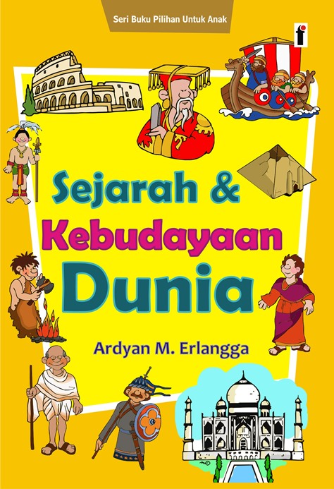 Sejarah dan kebudayaan dunia / Ardyan M. Erlangga ; Editor, Qoni