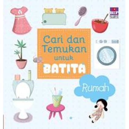 Cari dan temukan untuk batita :  rumah / Fleurus Edition ; ilustrator, Magali Fournier ; translator, Isma Soekoto ;editor, Dian Rakhmawati Sumarsana