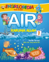 Ensiklopedia Anak Muslim : Air karunia Allah